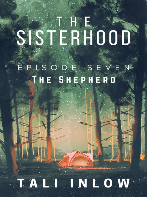 Title details for Episode Seven: The Sisterhood, #7 by Tali Inlow - Available